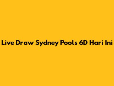 Live Draw Sydney Pools 6D Hari Ini