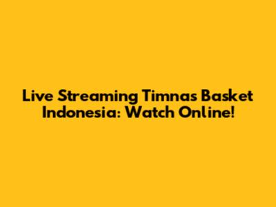 Live Streaming Timnas Basket Indonesia: Watch Online!
