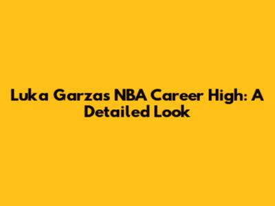 Luka Garza's NBA Career High: A Detailed Look