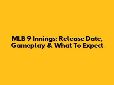 MLB 9 Innings: Release Date, Gameplay & What To Expect