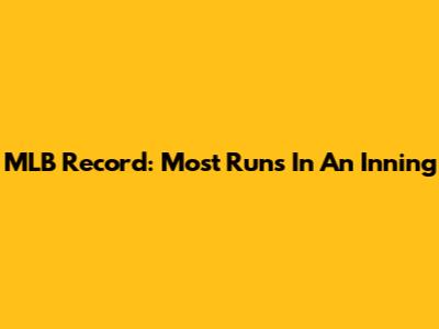 MLB Record: Most Runs In An Inning