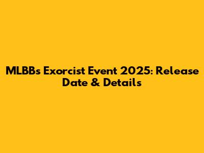 MLBB's Exorcist Event 2025: Release Date & Details