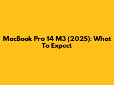 MacBook Pro 14" M3 (2025): What To Expect