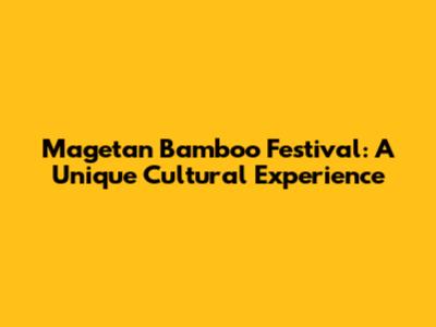 Magetan Bamboo Festival: A Unique Cultural Experience