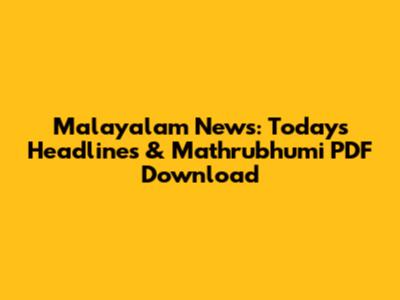 Malayalam News: Today's Headlines & Mathrubhumi PDF Download