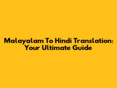 Malayalam To Hindi Translation: Your Ultimate Guide