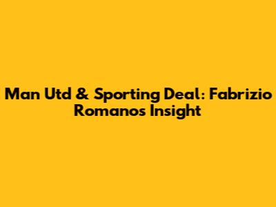 Man Utd & Sporting Deal: Fabrizio Romano's Insight