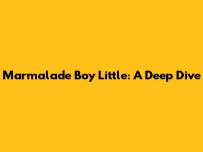 Marmalade Boy Little: A Deep Dive