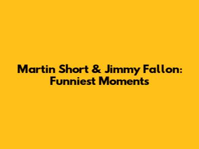 Martin Short & Jimmy Fallon: Funniest Moments