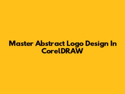 Master Abstract Logo Design In CorelDRAW