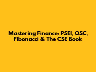 Mastering Finance: PSEI, OSC, Fibonacci & The CSE Book