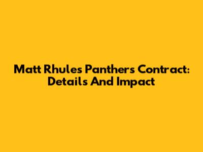 Matt Rhule's Panthers Contract: Details And Impact
