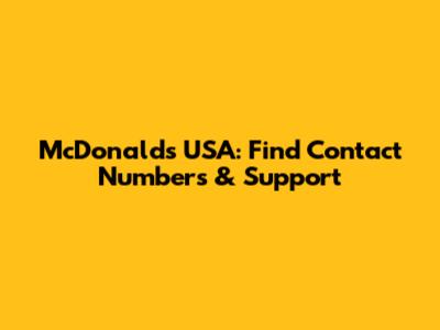 McDonald's USA: Find Contact Numbers & Support