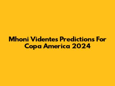 Mhoni Vidente's Predictions For Copa America 2024