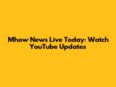 Mhow News Live Today: Watch YouTube Updates