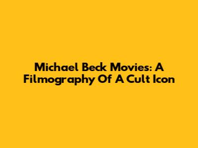 Michael Beck Movies: A Filmography Of A Cult Icon