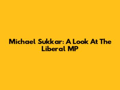 Michael Sukkar: A Look At The Liberal MP