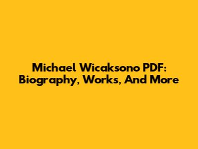 Michael Wicaksono PDF: Biography, Works, And More