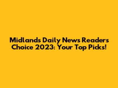 Midland's Daily News Readers' Choice 2023: Your Top Picks!