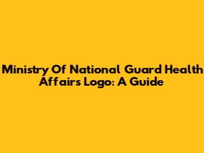 Ministry Of National Guard Health Affairs Logo: A Guide