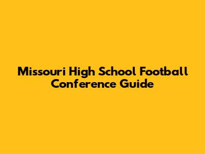 Missouri High School Football Conference Guide