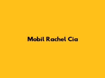 Mobil Rachel Cia