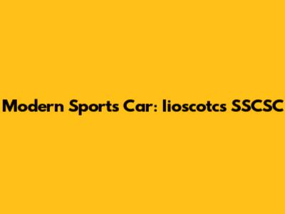 Modern Sports Car: Iioscotc's SSCSC