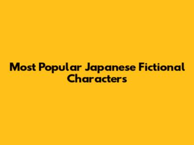Most Popular Japanese Fictional Characters