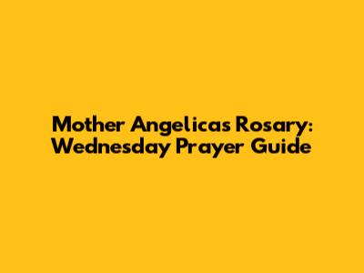 Mother Angelica's Rosary: Wednesday Prayer Guide