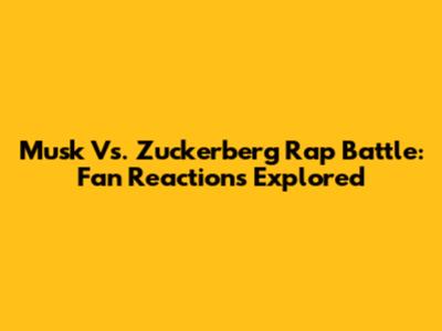 Musk Vs. Zuckerberg Rap Battle: Fan Reactions Explored