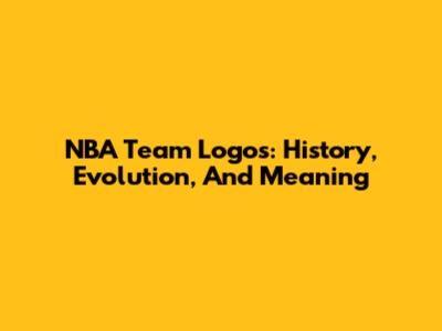 NBA Team Logos: History, Evolution, And Meaning