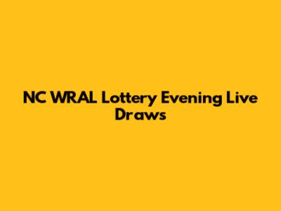 NC WRAL Lottery Evening Live Draws
