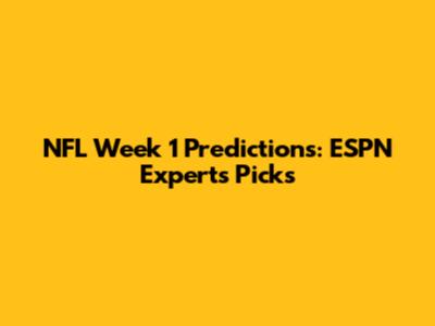 NFL Week 1 Predictions: ESPN Experts' Picks