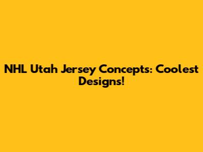 NHL Utah Jersey Concepts: Coolest Designs!