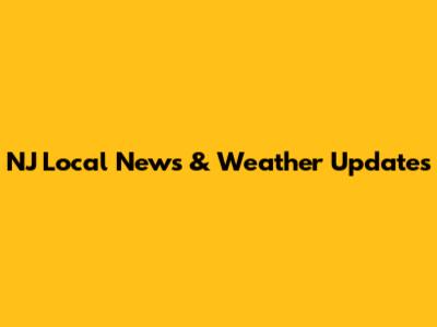 NJ Local News & Weather Updates