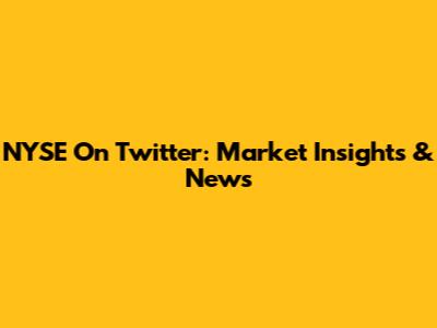 NYSE On Twitter: Market Insights & News