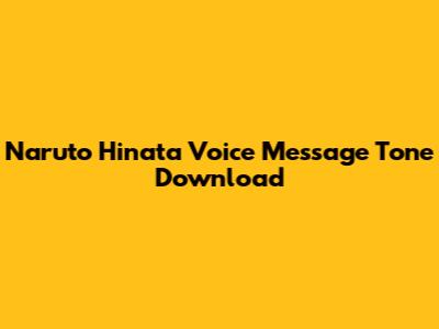Naruto Hinata Voice Message Tone Download