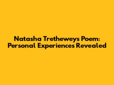 Natasha Trethewey's Poem: Personal Experiences Revealed
