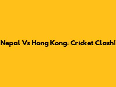 Nepal Vs Hong Kong: Cricket Clash!