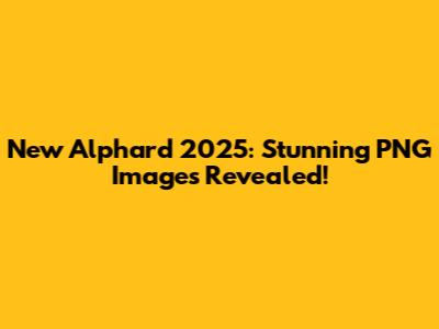 New Alphard 2025: Stunning PNG Images Revealed!