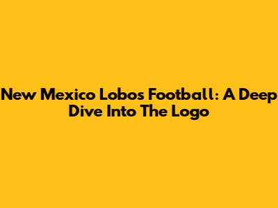 New Mexico Lobos Football: A Deep Dive Into The Logo