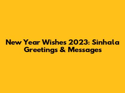 New Year Wishes 2023: Sinhala Greetings & Messages