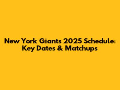 New York Giants 2025 Schedule: Key Dates & Matchups