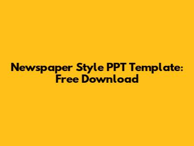 Newspaper Style PPT Template: Free Download