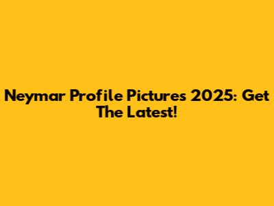 Neymar Profile Pictures 2025: Get The Latest!