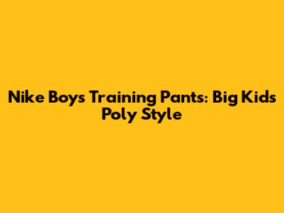 Nike Boys' Training Pants: Big Kids' Poly Style