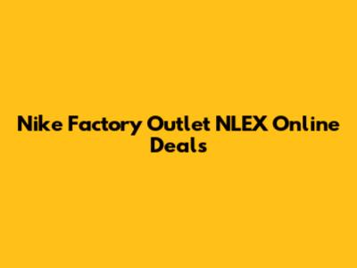 Nike Factory Outlet NLEX Online Deals