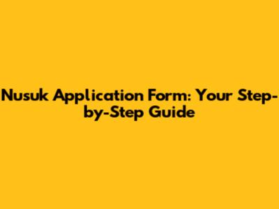 Nusuk Application Form: Your Step-by-Step Guide