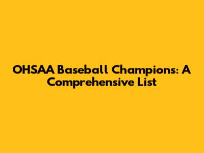 OHSAA Baseball Champions: A Comprehensive List