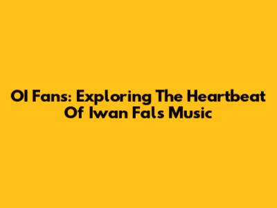 OI Fans: Exploring The Heartbeat Of Iwan Fals' Music